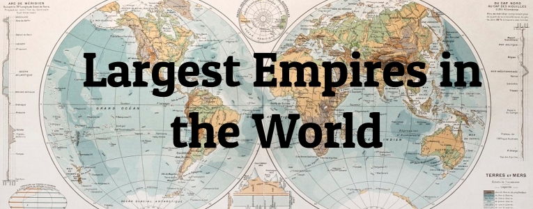 Largest Empires in World History