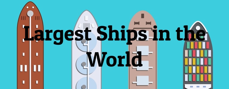 Largest Ships in the World