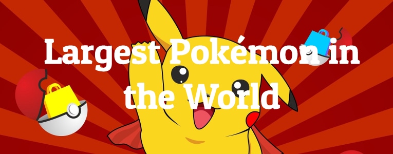 10 Largest Pokémon in the World