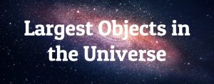 10 Largest Objects in the Universe - Largest.org