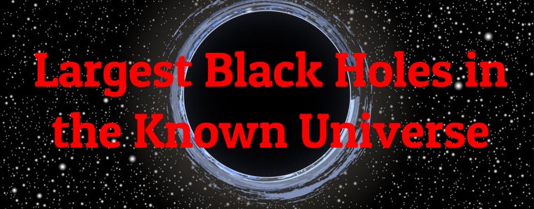 9 Largest Black Holes in the Known Universe - Largest.org