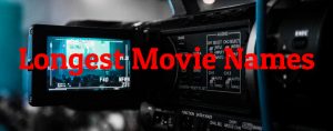 10 Longest Movie Names - Largest.org