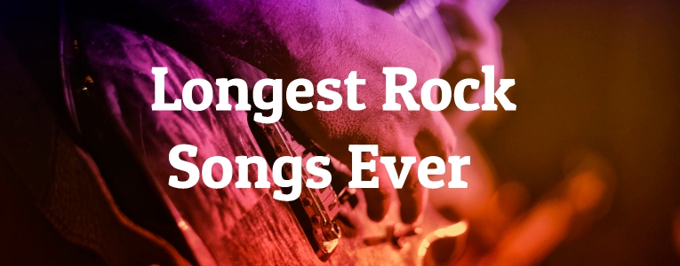 Longest Rock Songs Ever
