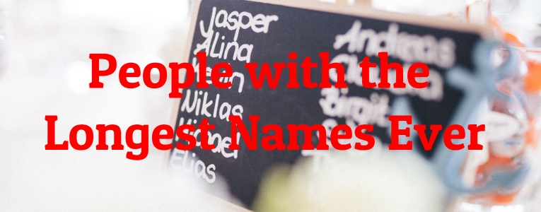 People with the Longest Names Ever
