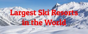 10 Largest Ski Resorts in the World - Largest.org