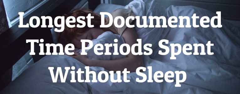 Longest Documented Time Periods Spent Without Sleep