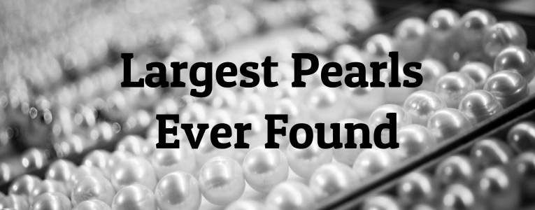 Largest Pearls Ever Found