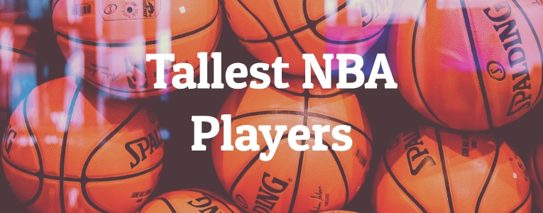 Tallest NBA Players