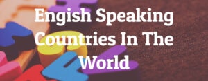 10 English Speaking Countries In The World - Largest.org