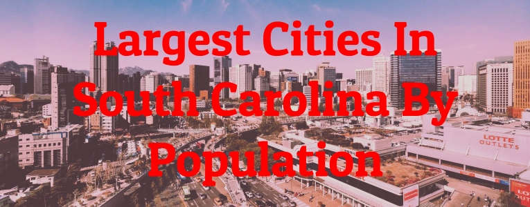 Largest Cities In South Carolina By Population