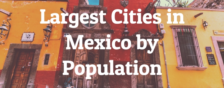 Largest Cities in Mexico by Population