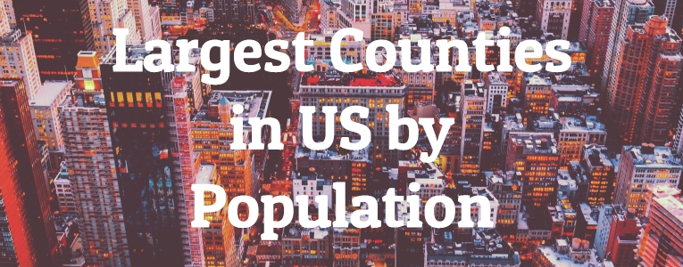 Largest Counties in US by Population