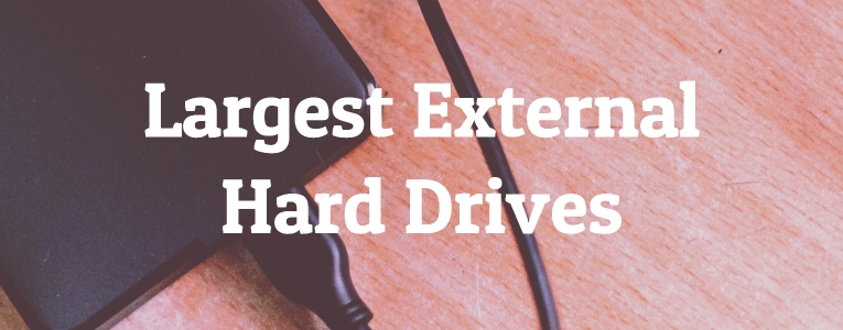 Largest External Hard Drives