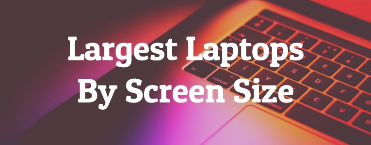 Più grandi laptop per dimensioni dello schermo