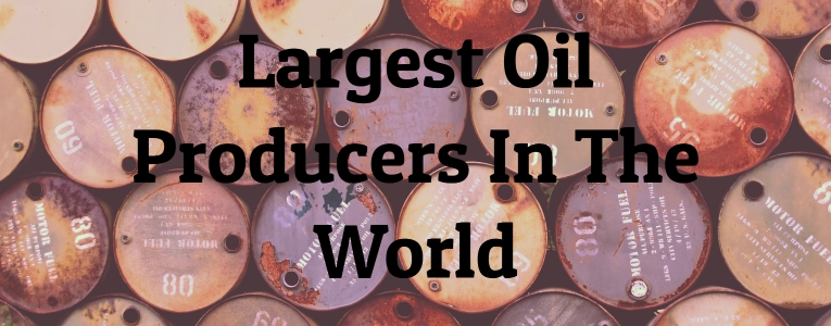 Largest Oil Producers In The World