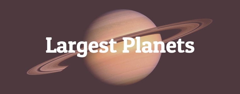 Largest Planets