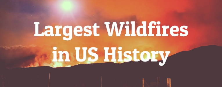 Largest Wildfires in US History
