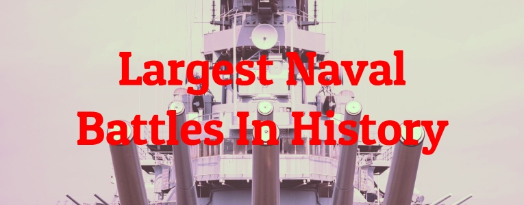 Largest Naval Battles In History