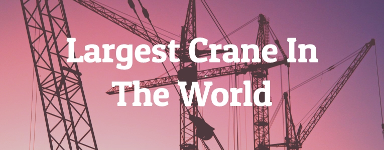 8 Largest Crane In The World