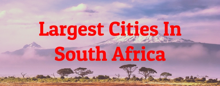 Largest Cities In South Africa