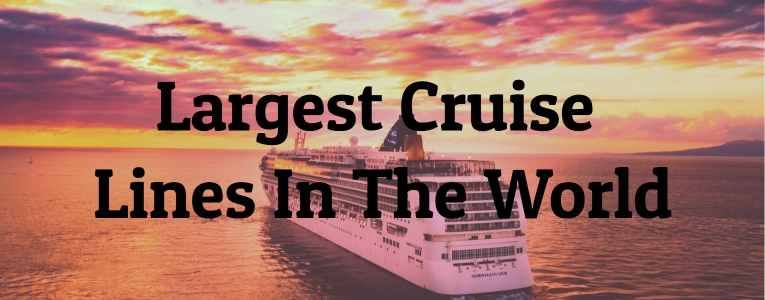 Largest Cruise Lines In The World