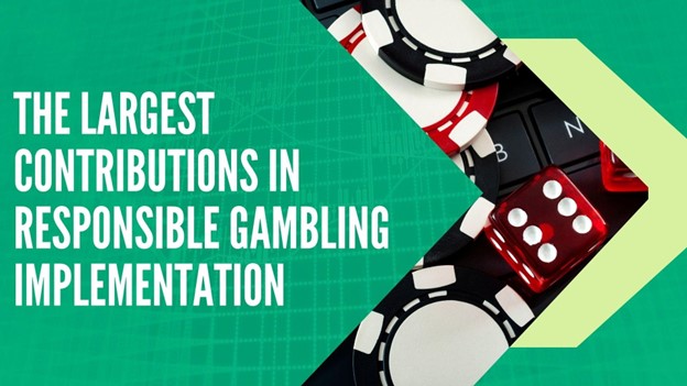 The Largest Contributions in Responsible Gambling Implementation 